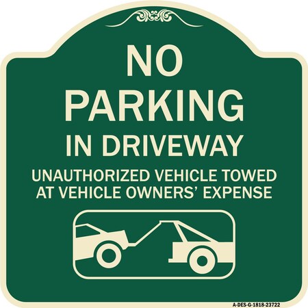 Signmission No Parking in Driveway Unauthorized Vehicles Towed Heavy-Gauge Alum Sign, 18" x 18", G-1818-23722 A-DES-G-1818-23722